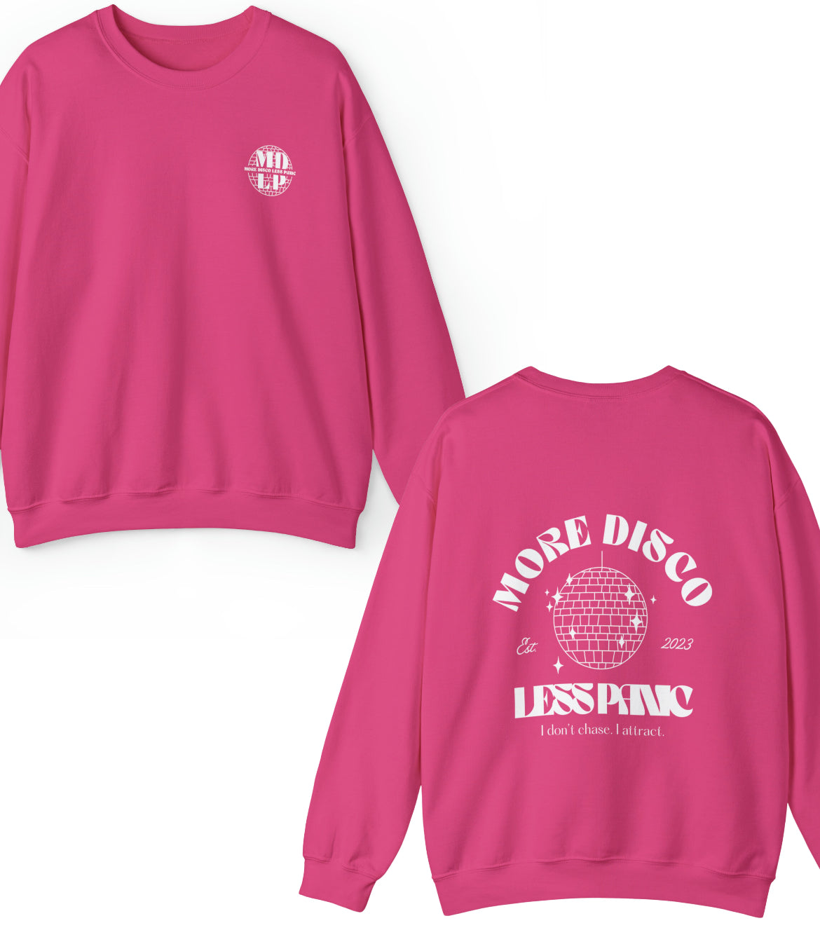 “I don’t chase. I attract.” Sweatshirt